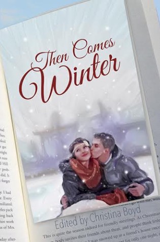 Then Comes Winter Holiday Anthology Edited by Christina Boyd