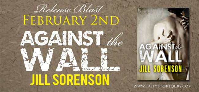 Release Blast! AGAINST THE WALL by Jill Sorenson