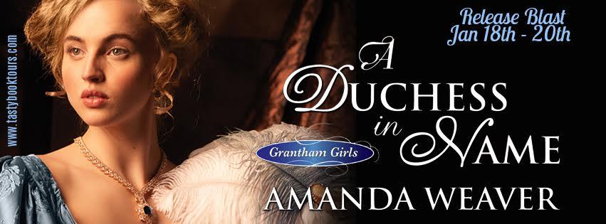 Release Blast! A DUCHESS IN NAME by Amanda Weaver