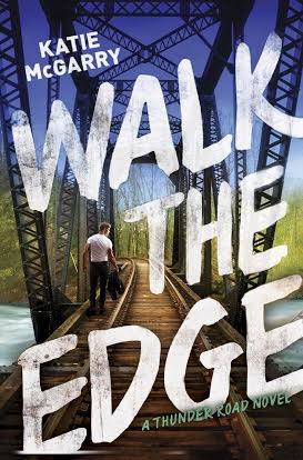 Review & Excerpt Tour! WALK THE EDGE by Katie McGarry