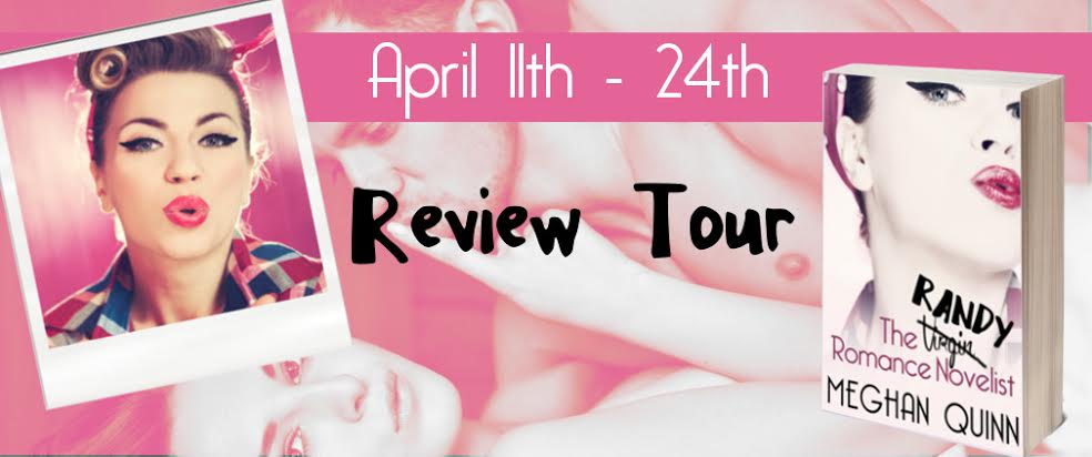 THE RANDY ROMANCE NOVELIST by Meghan Quinn Review Tour