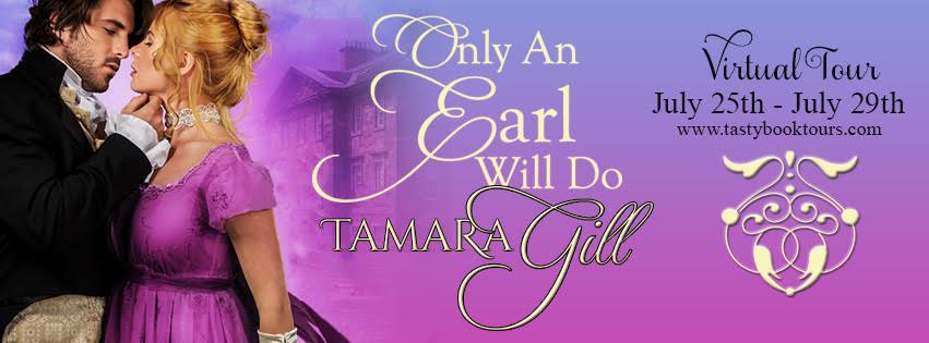 Only An Earl Will Do by Tamara Gill